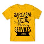 Just one of the many services I offer Gold Men's T-shirt for Funny, Sarcastic Humour