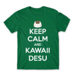 Keep Calm and Kawaii desu Kelly Green Men's T-shirt for Anime, Anime Other
