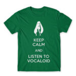 Keep Calm and listen to Vocaloid Kelly Green Men's T-shirt for Anime, Anime Other