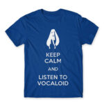 Keep Calm and listen to Vocaloid Royal Blue Men's T-shirt for Anime, Anime Other