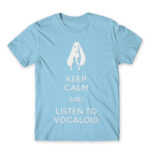 Keep Calm and listen to Vocaloid Sky Blue Men's Tee for Anime, Anime Other