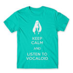 Keep Calm and listen to Vocaloid Turquoise Men's Tee for Anime, Anime Other