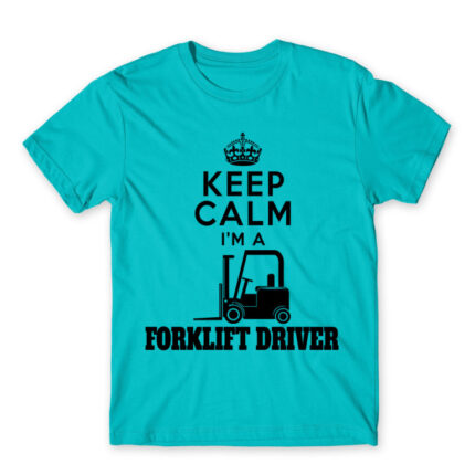 Keep calm, I’m a forklift driver Atoll Blue Men's Tee for Forklift Driver, Work