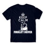 Keep calm, I’m a forklift driver Navy Men's T-shirt for Forklift Driver, Work