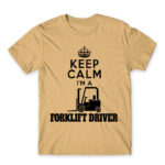 Keep calm, I’m a forklift driver Sand Men's Tee for Forklift Driver, Work