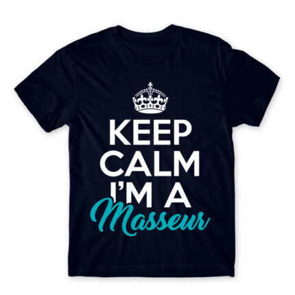Keep calm, I’m a masseurs Navy Men's Tee for Massage Therapist, Work
