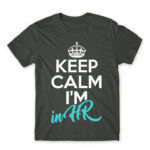 Keep calm, I’m in HR Dark Grey Men's Tee for Human Resources, Work