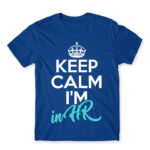 Keep calm, I’m in HR Royal Blue Men's T-shirt for Human Resources, Work
