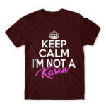 Keep calm, I’m not a Karen Burgundy Men's T-shirt for Funny, Meme