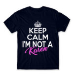 Keep calm, I’m not a Karen Navy Men's Tee for Funny, Meme