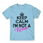 Keep calm, I’m not a Karen Sky Blue Men's T-shirt for Funny, Meme