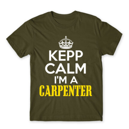 Keep, I’m a carpenter Army Men's T-shirt for Carpenter, Work