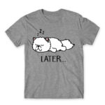 Later… Grey Melange Men's Tee for Funny, Laziness