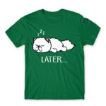 Later… Kelly Green Men's T-shirt for Funny, Laziness
