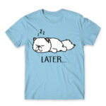 Later… Sky Blue Men's Tee for Funny, Laziness