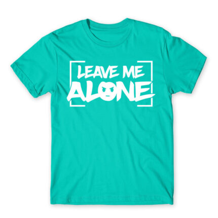 Leave me alone Turquoise Men's T-shirt for Antisocial, Funny