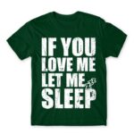 Let me sleep Bottle Green Men's T-shirt for Funny, Laziness