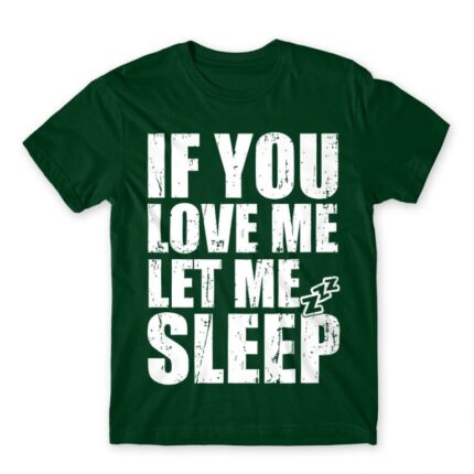 Let me sleep Bottle Green Men's T-shirt for Funny, Laziness