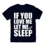 Let me sleep Navy Men's Tee for Funny, Laziness