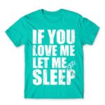 Let me sleep Turquoise Men's T-shirt for Funny, Laziness