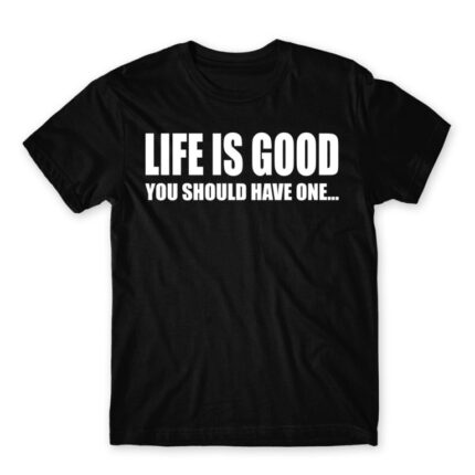 Life is good Black Men's Tee for Funny, Sarcastic Humour