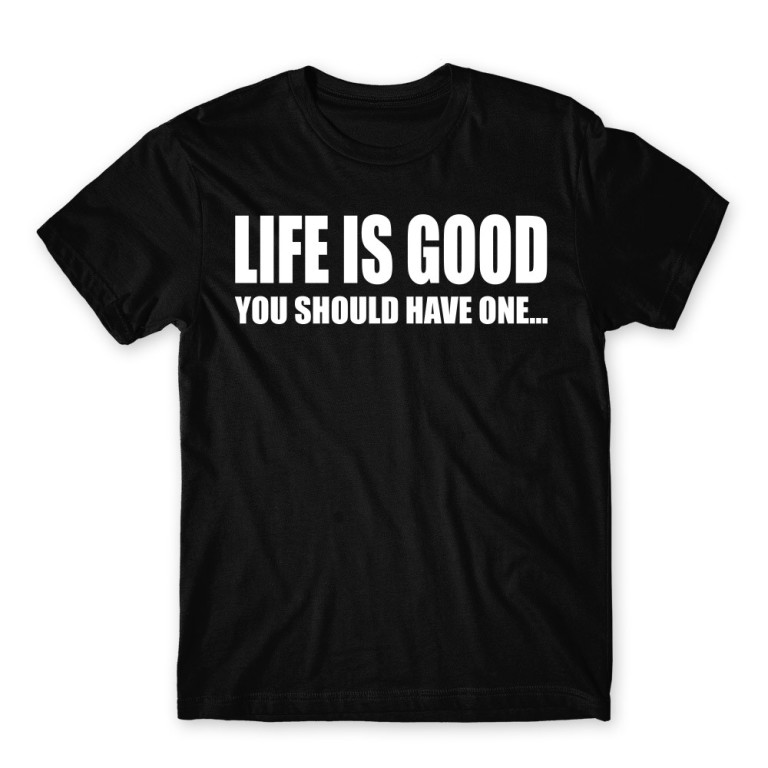 Life is good Black Men's Tee Life is good Black Men's Tee for Funny, Sarcastic Humour