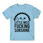 Little miss fucking sunshine Sky Blue Men's Tee for Funny, Sarcastic Humour