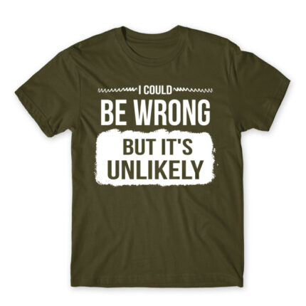 Maybe I’m wrong Army Men's Tee for Badass, Funny