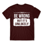 Maybe I’m wrong Burgundy Men's T-shirt for Badass, Funny