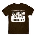 Maybe I’m wrong Chocolate Men's T-shirt for Badass, Funny
