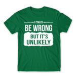 Maybe I’m wrong Kelly Green Men's T-shirt for Badass, Funny