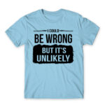 Maybe I’m wrong Sky Blue Men's T-shirt for Badass, Funny