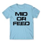 Mid Or Feed Sky Blue Men's T-shirt for Gaming, League Of Legends