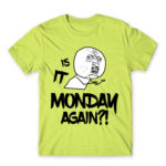 Monday again?! Apple Green Men's T-shirt for Funny, Meme