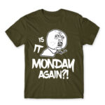 Monday again?! Army Men's Tee for Funny, Meme