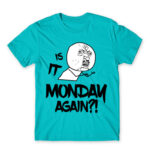 Monday again?! Atoll Blue Men's T-shirt for Funny, Meme