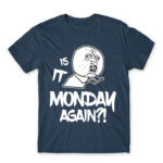 Monday again?! Denim Men's Tee for Funny, Meme