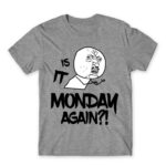 Monday again?! Grey Melange Men's Tee for Funny, Meme