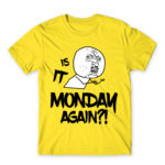 Monday again?! Lemon Men's Tee for Funny, Meme