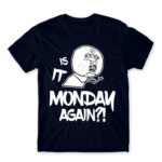Monday again?! Navy Men's Tee for Funny, Meme