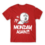 Monday again?! Red Men's T-shirt for Funny, Meme