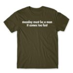Monday must be a man Army Men's Tee for Badass, Funny