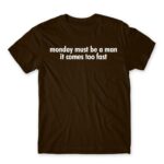 Monday must be a man Chocolate Men's T-shirt for Badass, Funny