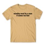 Monday must be a man Sand Men's T-shirt for Badass, Funny