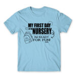My first day at nursery Sky Blue Men's Tee for Kindergartner, Work