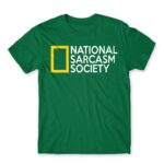 National Sarcasm Society Kelly Green Men's T-shirt for Funny, Sarcastic Humour