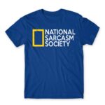National Sarcasm Society Royal Blue Men's T-shirt for Funny, Sarcastic Humour