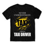 Never underestimate a real taxi driver Black Men's Tee for Taxi Driver, Work