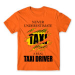 Never underestimate a real taxi driver Orange Men's Tee for Taxi Driver, Work