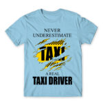 Never underestimate a real taxi driver Sky Blue Men's Tee for Taxi Driver, Work